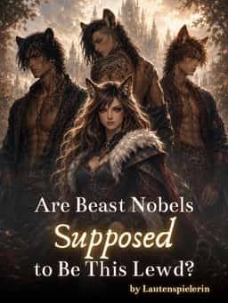 Are Beast Nobles Supposed to Be This Lewd? novel cover