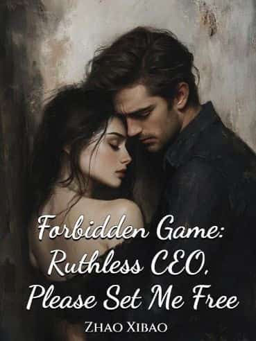 Forbidden Game: Ruthless CEO,  Please Set Me Free