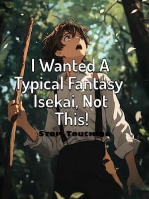 I Wanted A Typical Fantasy Isekai, Not This! novel cover