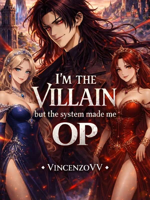 'I'm the Villain, But the System Made Me OP' novel cover