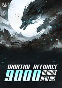 Martial Defiance Across Nine Thousand Realms