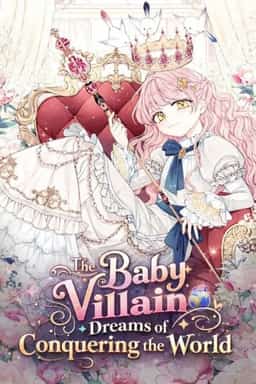 The Baby Villain Dreams of Conquering the World