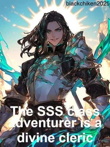 The SSS  class adventurer is a divine cleric novel cover