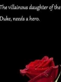 The villainous daughter of the Duke, needs a hero novel cover