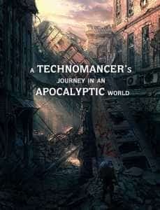 A technomancer's journey in an apocalyptic world novel cover