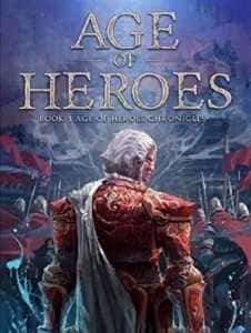 Age of Heroes (Age of Heroes Chronicles) novel cover