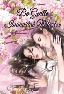 Be Gentle, Immortal Master novel cover