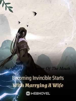 Becoming Invincible Starts With Marrying A Wife novel cover