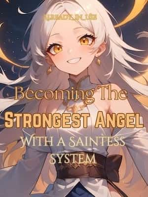 Becoming The Strongest Angel With A Saintess System novel cover