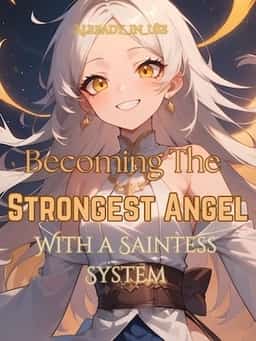 Becoming The Strongest Angel With A Saintess System novel cover