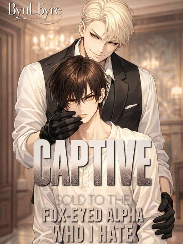 Captive: Sold To The Fox-eyed Alpha Who I Hate