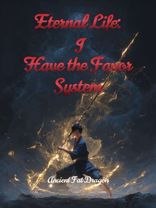 Eternal Life: I Have the Favor System