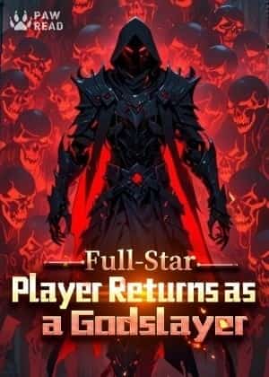 Full-Star Player Returns as a Godslayer