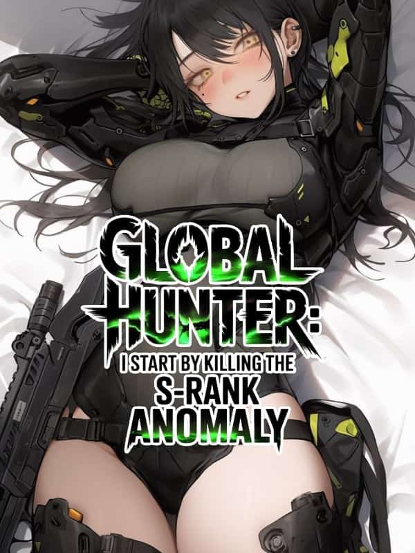 Global Hunter Games: I Start by Killing The S-Rank Anomaly novel cover