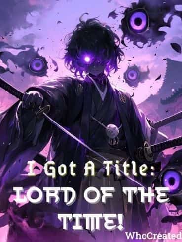 I Got A Title: Lord Of The Time! novel cover