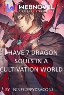 I Have Seven Dragon Souls In a cultivation world novel cover