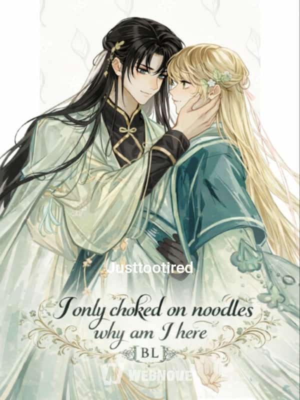 I Only Choked on Noodles, Why Am I Here?! [BL]