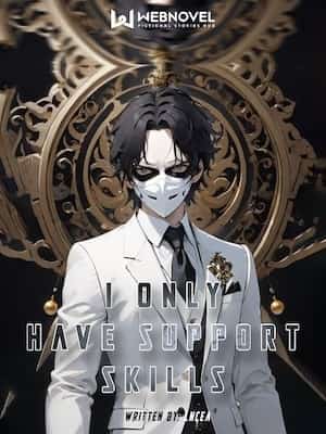 I Only Have Support Skills novel cover