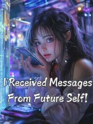 I Received Messages From Future Self! novel cover