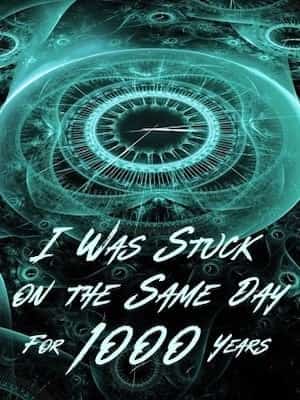I Was Stuck on the Same Day For a Thousand Years novel cover