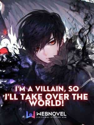 I'm a Villain, So I'll Take Over The World! novel cover
