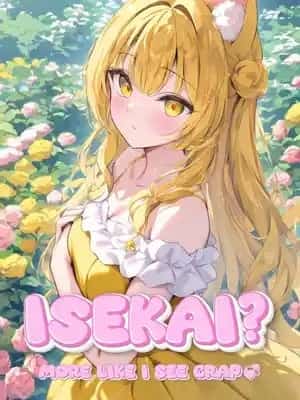 ISEKAI? More like I See Crap! novel cover