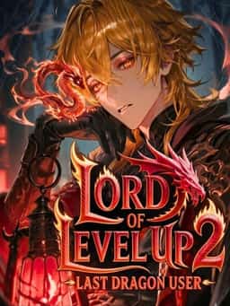 Lord Of Leveling Up 2: The Last Dragon User novel cover