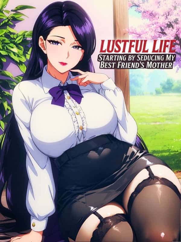 Lustful Life: Starting by Seducing My Best Friend's Mother novel cover