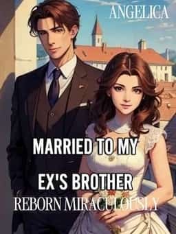 Married To My Ex's Brother, Reborn Miraculously novel cover
