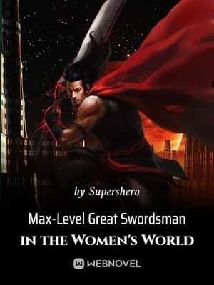 Max-Level Great Swordsman in the Women's World novel cover