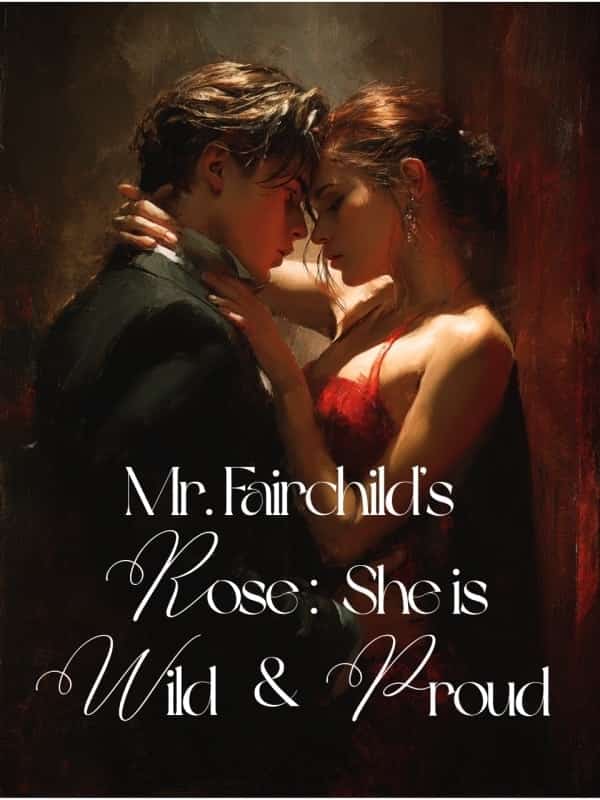 Mr. Fairchild's Rose: She is Wild and Proud novel cover