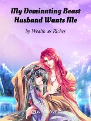 My Dominating Beast Husband Wants Me novel cover