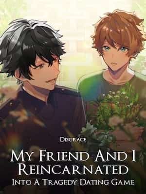 My Friend and I Reincarnated Into a Tragedy Dating Game novel cover