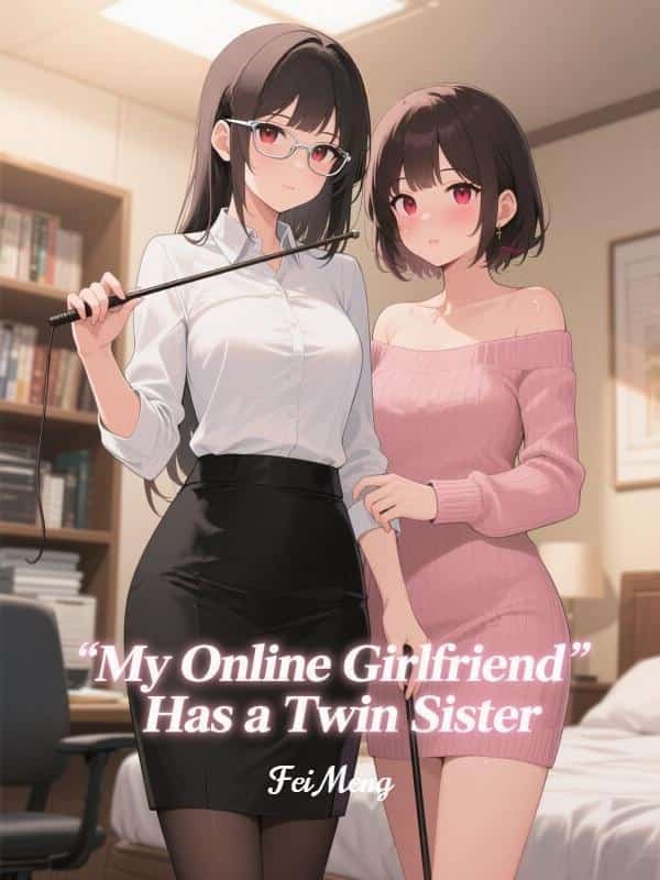 My Online Girlfriend Has a Twin Sister