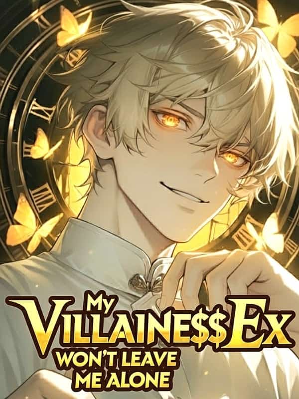 My Villainess Ex Won't Leave Me Alone