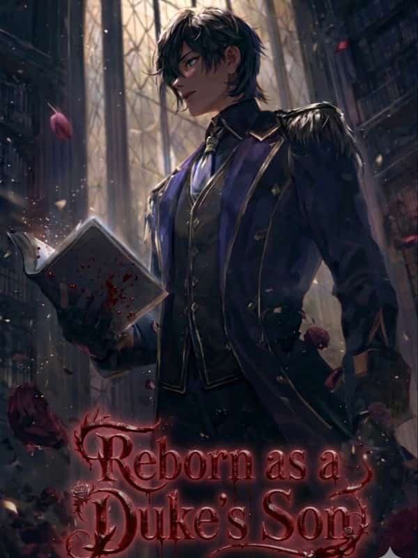 Reborn as a Duke's Son… I Became Her Yandere Villain
