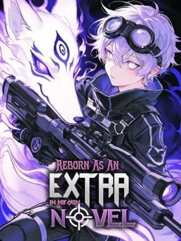 Reborn As An Extra In My Own Novel novel cover