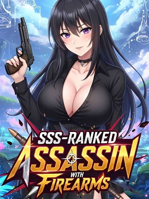 Reborn As An SSS-Ranked Assassin Armed With Modern Weapons novel cover
