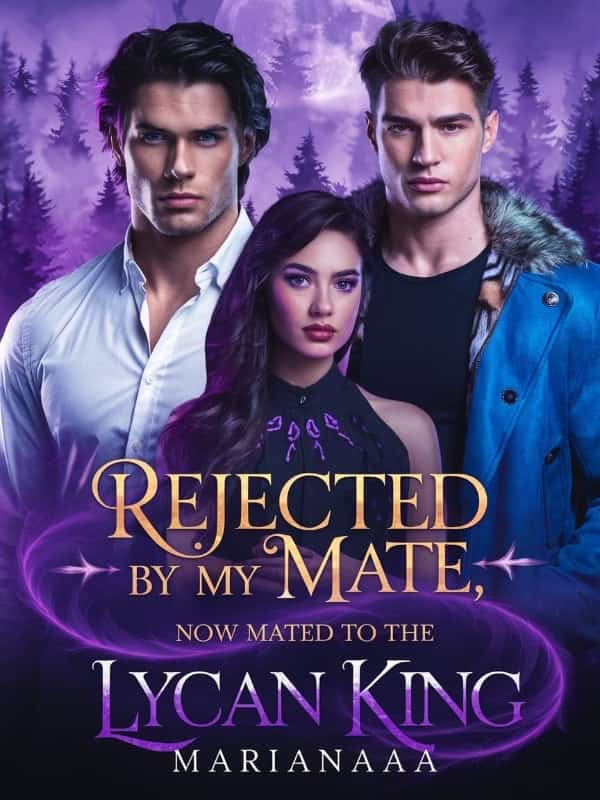 Rejected By My Mate, Now Mated To The Lycan King novel cover