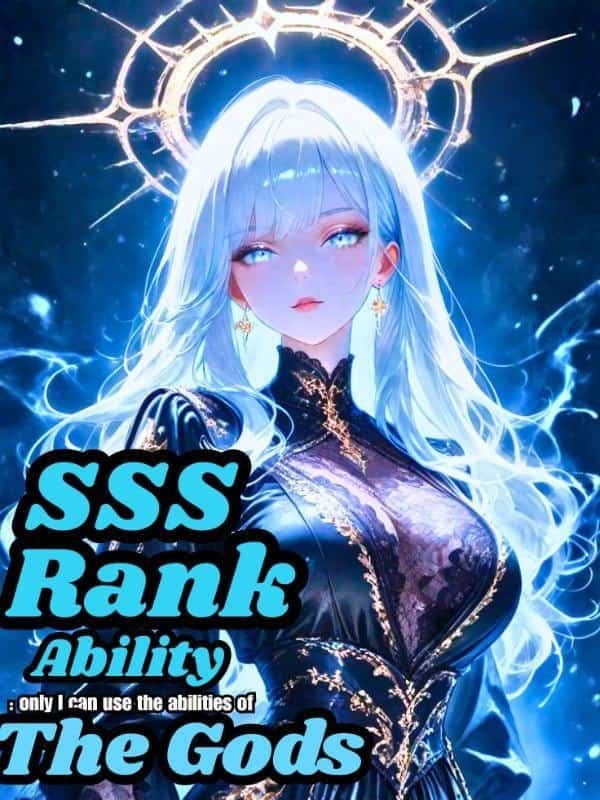 SSS Rank-Ability: Only I Can Use The Abilities of The Gods novel cover