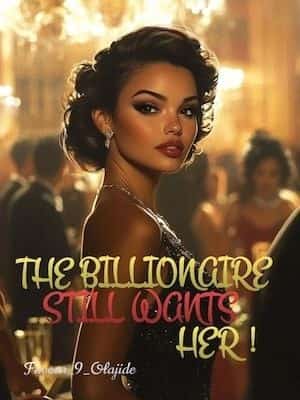 THE BILLIONAIRE STILL WANTS HER! novel cover