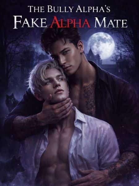 The Bully Alpha's Fake Alpha Mate (BL)
