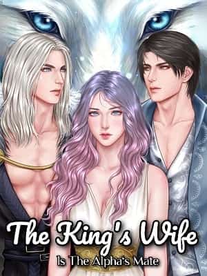 The King's Wife Is The Alpha's Mate
