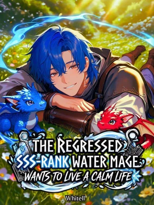 The Regressed SSS-Rank Water Mage Wants To Live a Calm Life novel cover