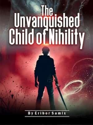 The Unvanquished: Child of Nihility novel cover