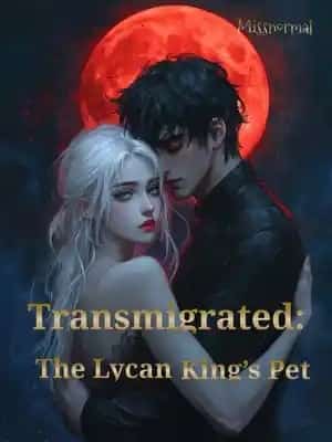 Transmigrated: The Lycan King's Pet novel cover