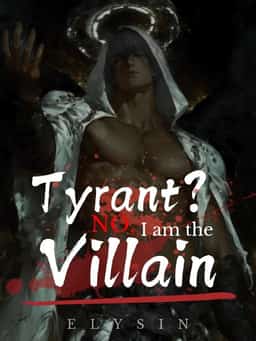 Tyrant? No, I am the Villain novel cover