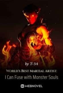 World’s Best Martial Artist: I Can Fuse with Monster Souls novel cover