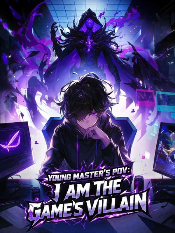 Young Master's Pov: I Am The Game's Villain novel cover