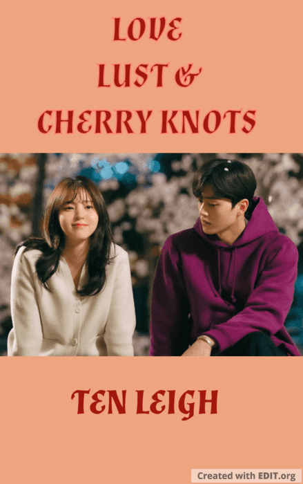 Love, Lust and Cherry Knots